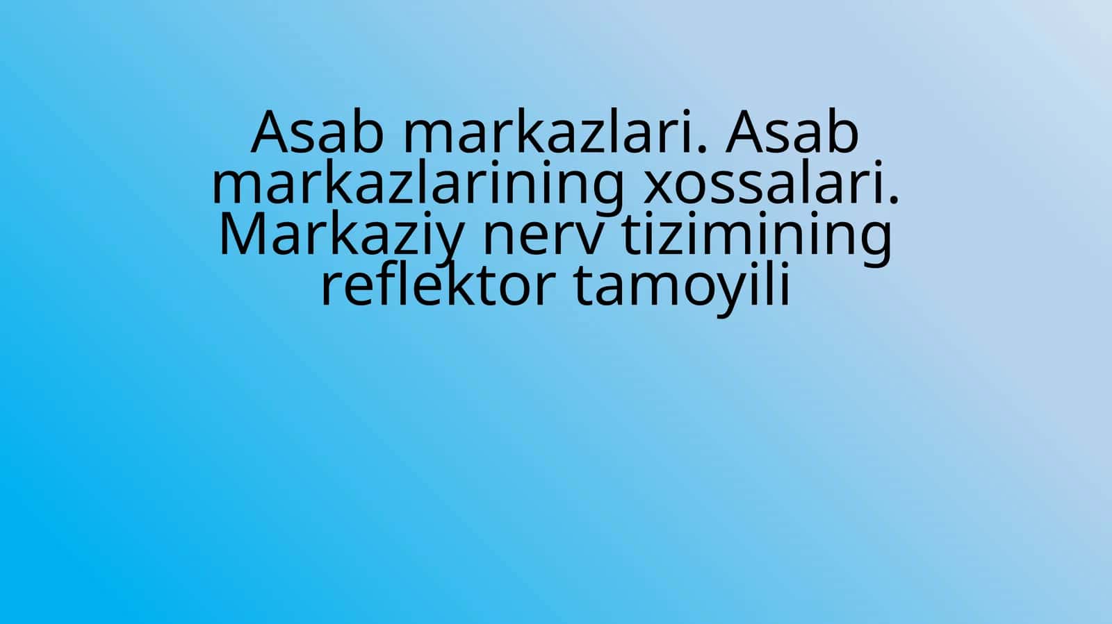 Asab markazlari. Asab markazlarning xossalari 1