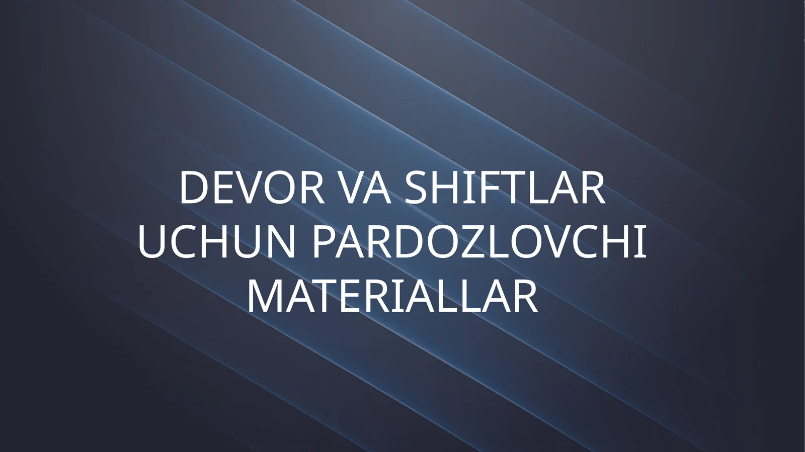 Devor va shiftlar uchun pardozlovchi materiallar 1
