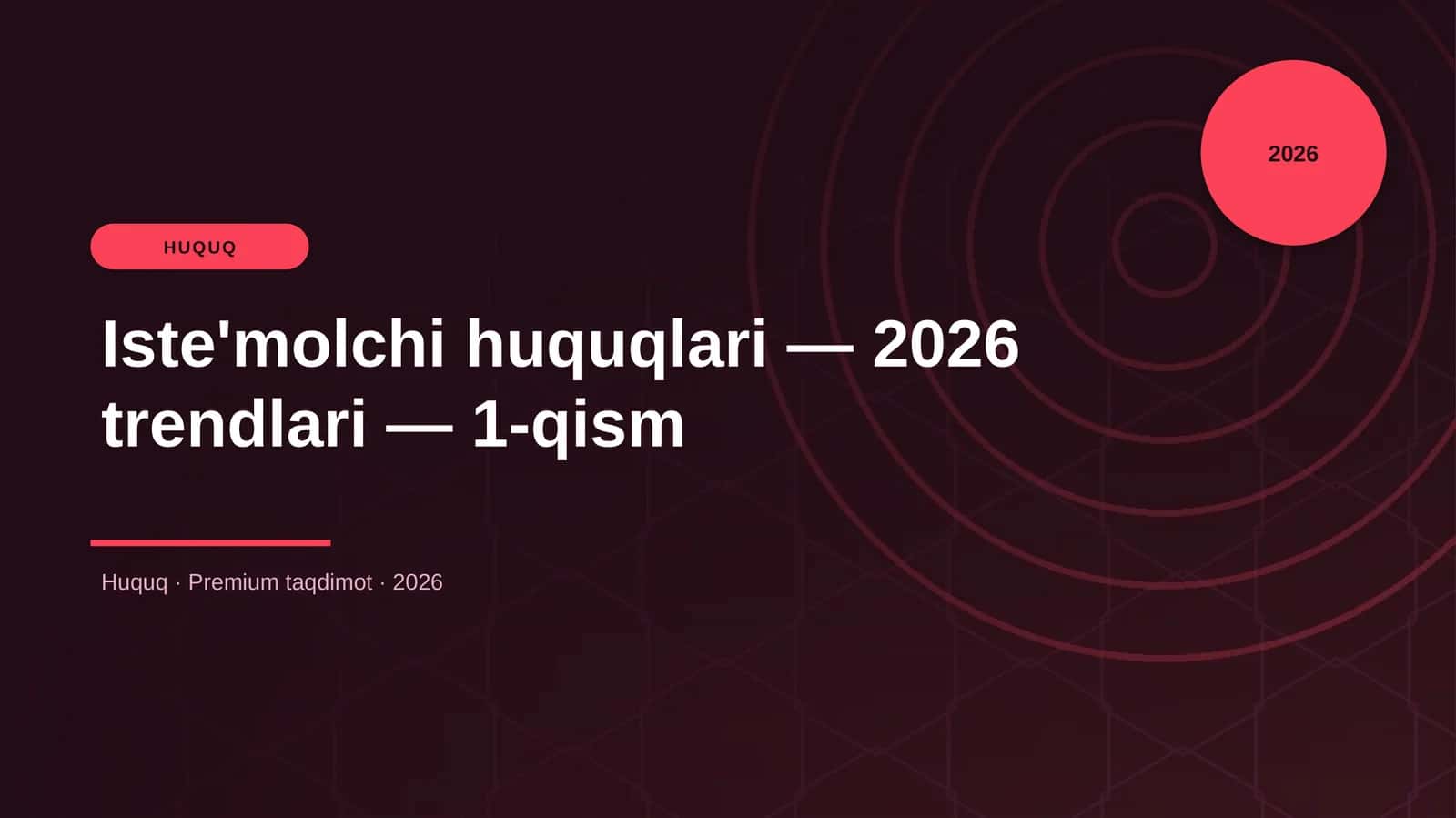 Iste'molchi huquqlari — 2026 trendlari — 1-qism 1
