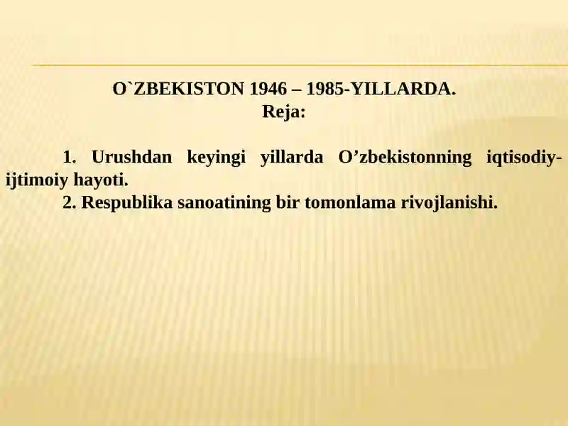 O`ZBEKISTON 1946–1985-YILLARDA