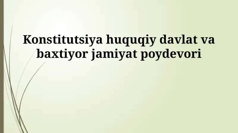 Konstitutsiya huquqiy davlat va baxtiyor jamiyat poydevori 1