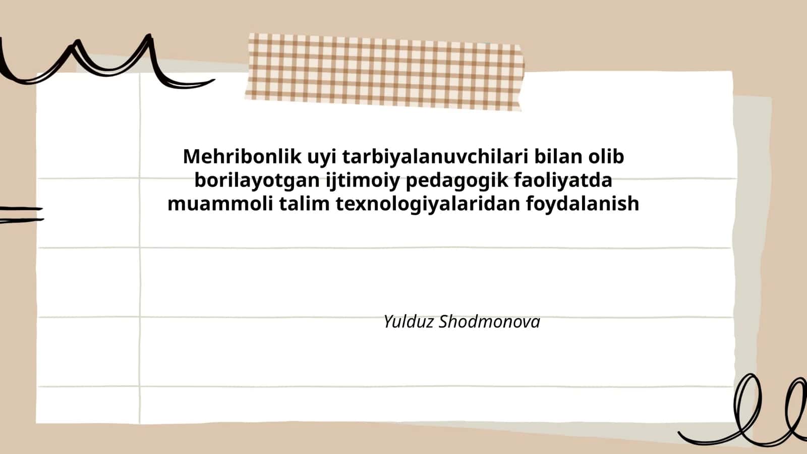 Mehribonlik uyi tarbiyalanuvchilari bilan olib borilayotgan ijtimoiy pedagogik faoliyatda muammoli talim texnologiyalaridan foydalanish 1