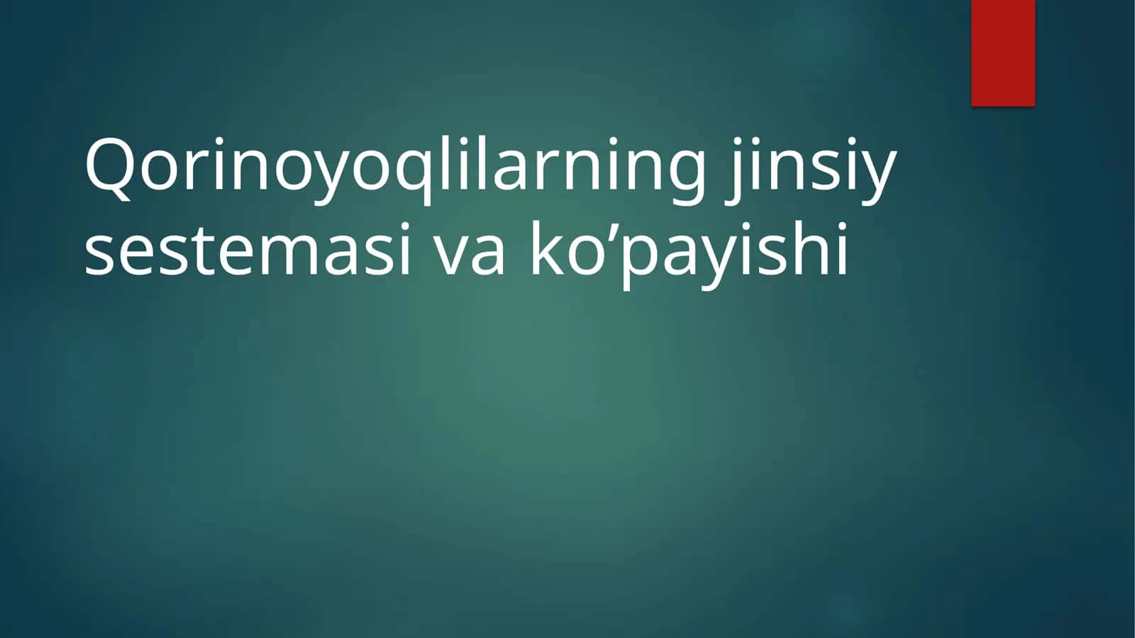 Qorinoyoqlilarning jinsiy sistemasivako’payishi 1