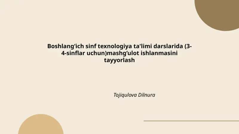 Boshlang‘ich sinf texnologiya ta'limi darslarida (3-4-sinflar uchun)mashg’ulot ishlanmasini tayyorlash 1