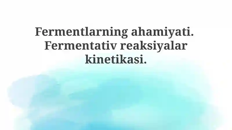 Enzimlar: Ta'rifi, Tuzilishi va Xususiyatlari
