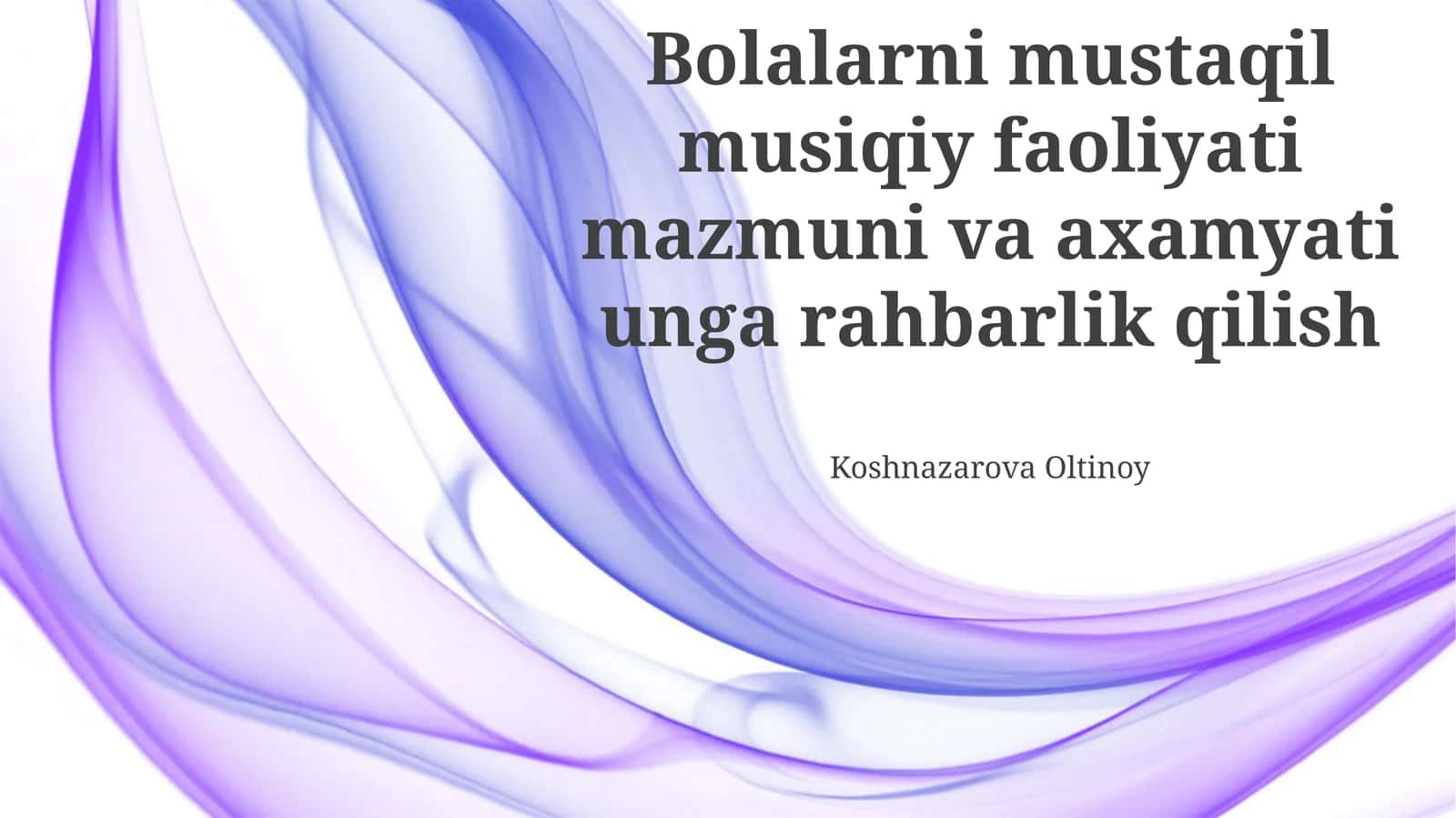 Bolalarni mustaqil musiqiy faoliyati mazmuni va axamyati unga rahbarlik qilish 1