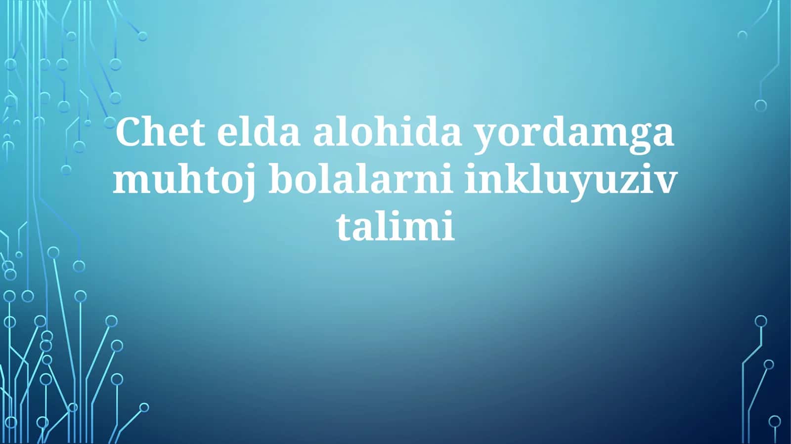Chetelda alohida yordamga muhtoj bolalarni inkluziv ta'limi 1