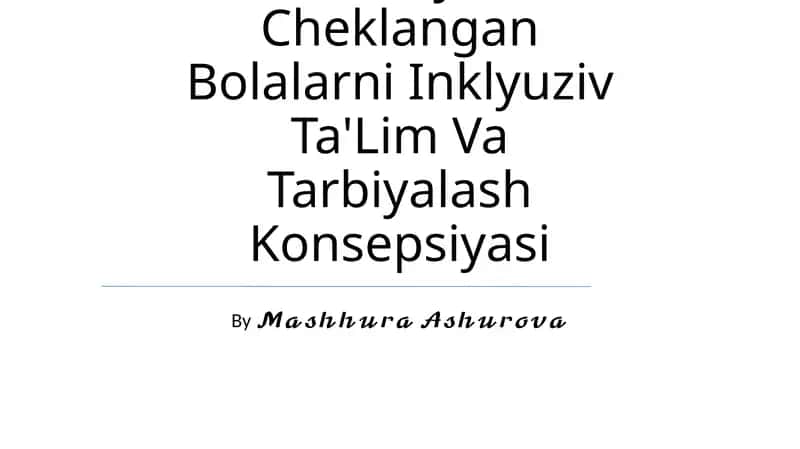 Imkonyati Cheklangan Bolalarni Inklyuziv Ta'Lim Va Tarbiyalash Konsepsiyasi 1
