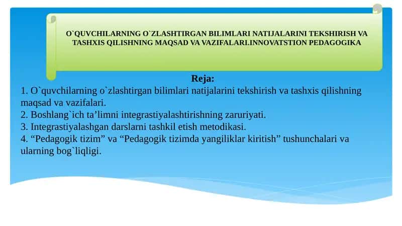 O`QUVCHILARNING O`ZLASHTIRGAN BILIMLARI NATIJALARINI TEKSHIRISH VA TASHXIS QILISHNING MAQSAD VAVAZIFALARI.INNOVATSTIONPEDAGOGIKA 1