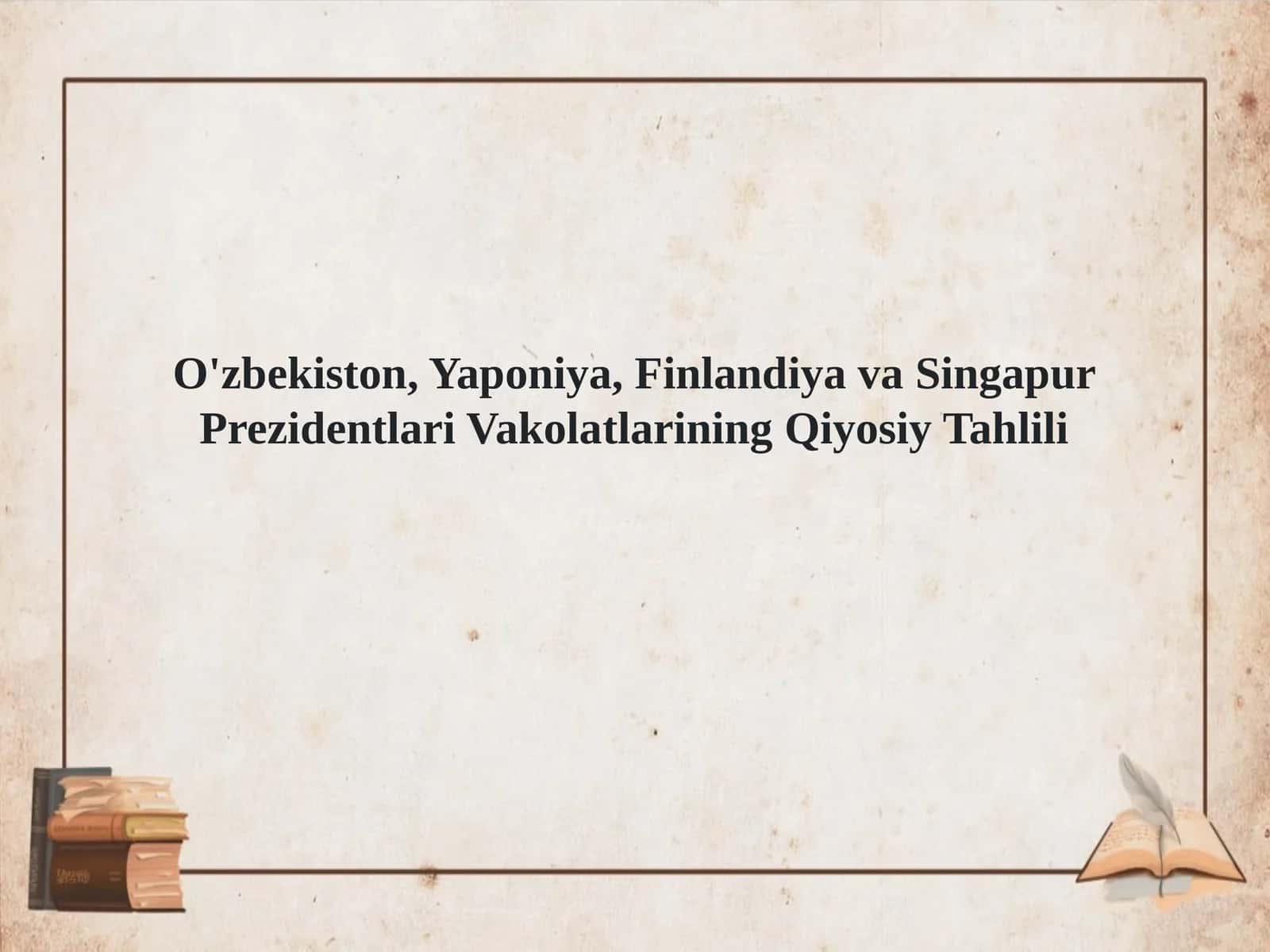 O'zbekiston, Yaponiya, Finlandiya va Singapur Prezidentlari Vakolatlarining Qiyosiy Tahlili 1
