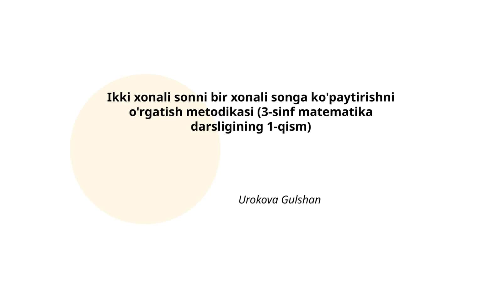 Ikki xonali sonni bir xonali songa ko'paytirishni o'rgatish metodikasi (3-sinf matematika darsligining 1-qism) 1