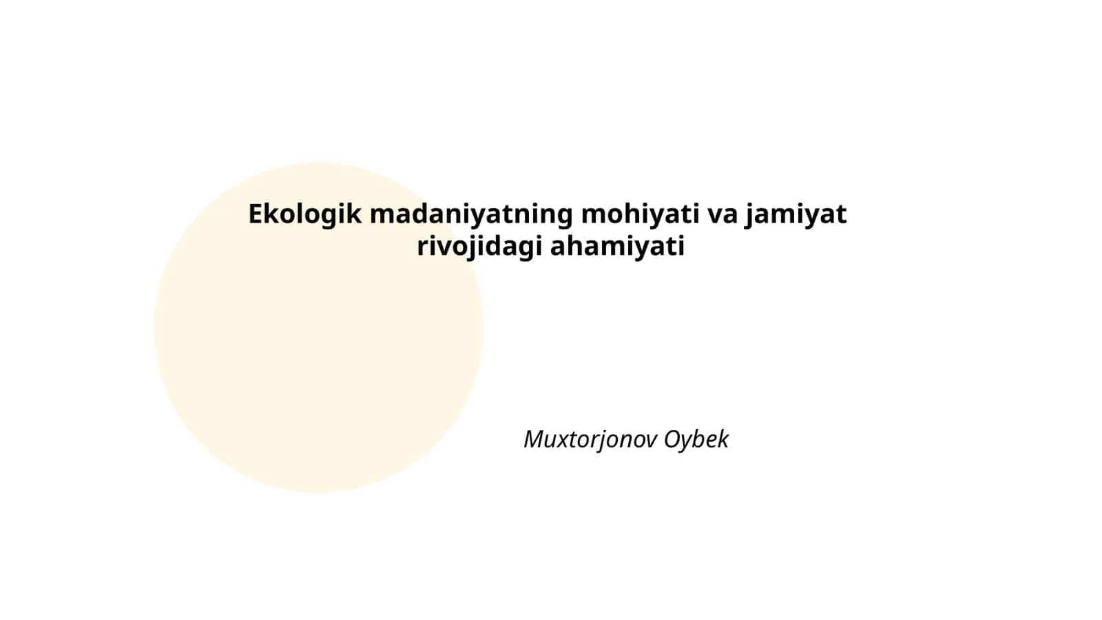 Ekologik madaniyatning mohiyati va jamiyat rivojidagi ahamiyati 1