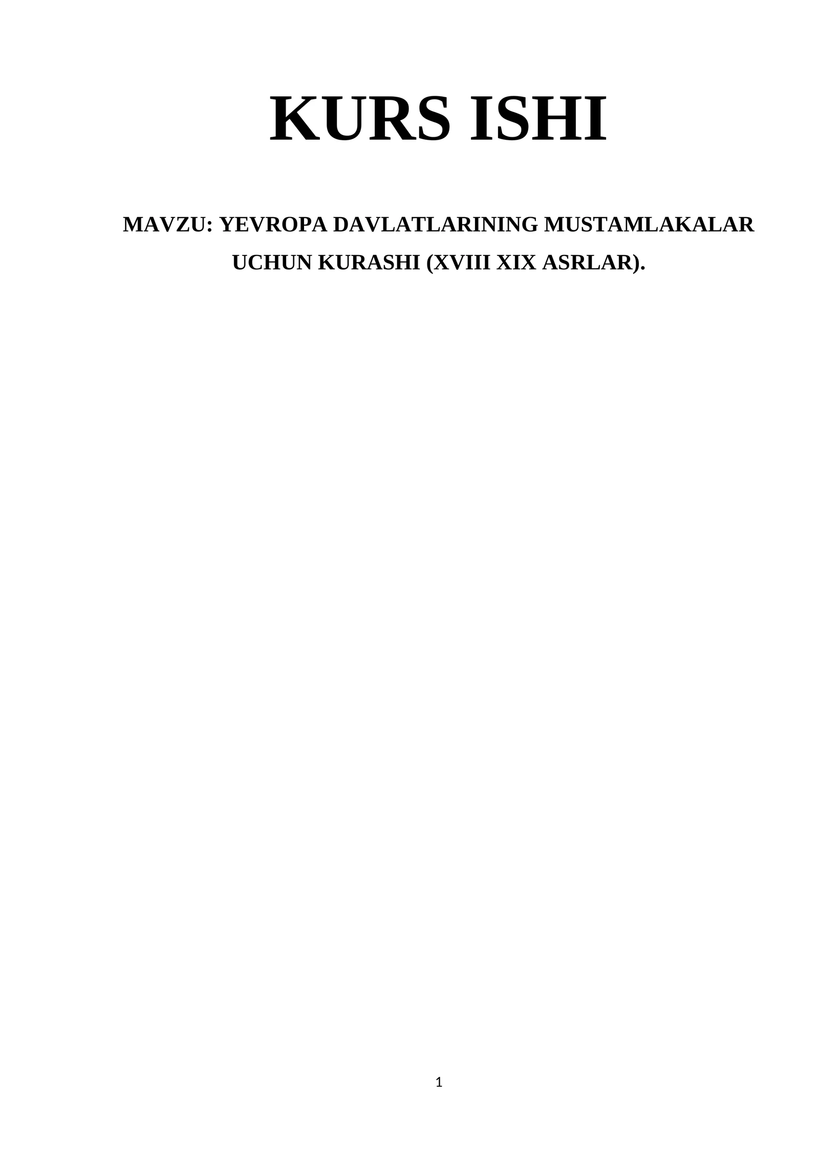 YEVROPA DAVLATLARINING MUSTAMLAKALAR UCHUN KURASHI (XVIII XIX ASRLAR). 1