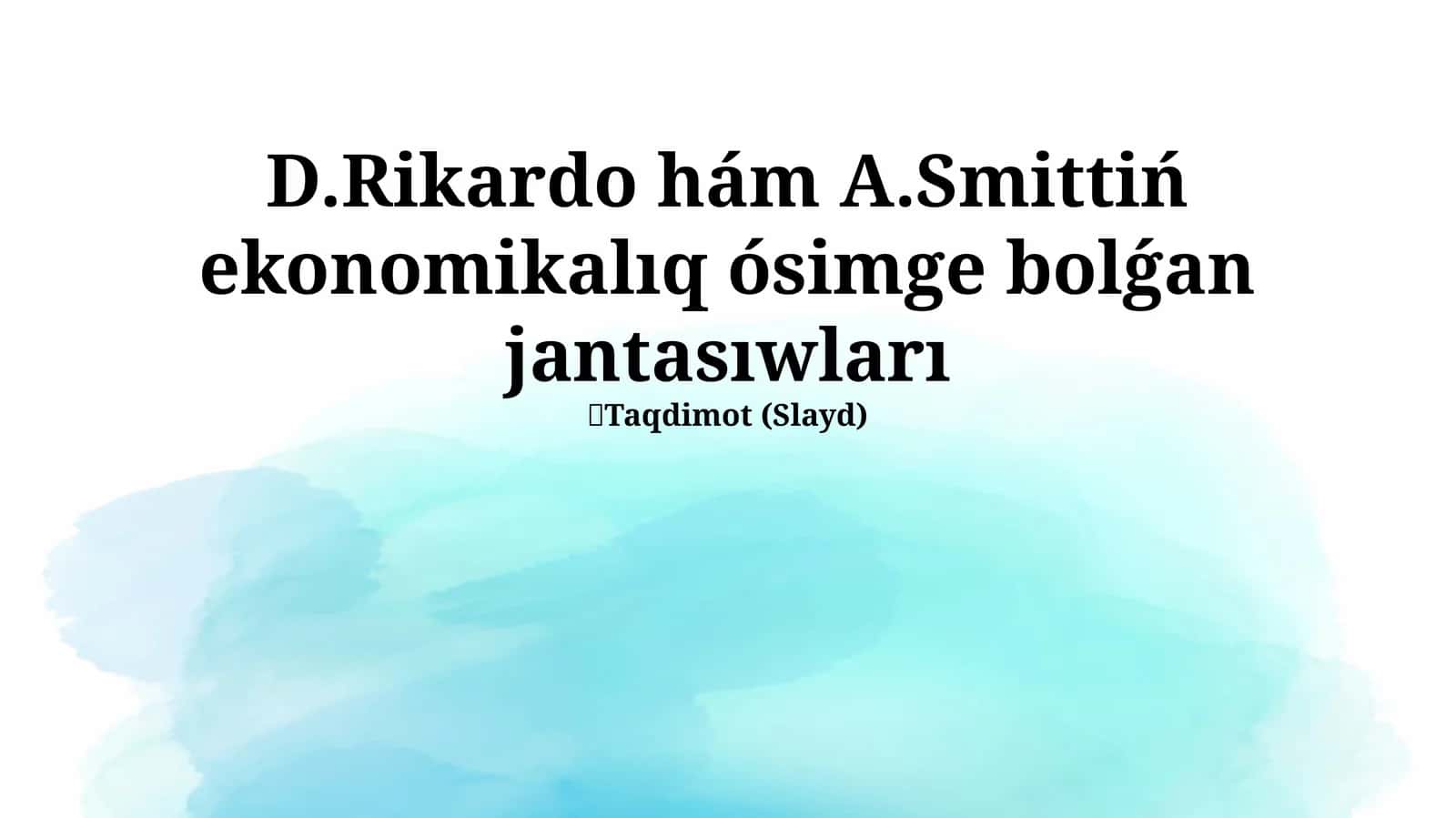 D.Rikardo hám A.Smittiń ekonomikalıq ósimge bolǵan jantasıwları 1