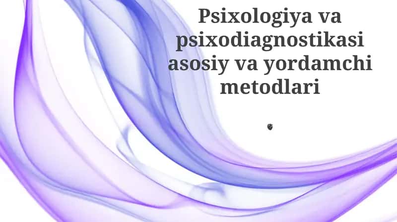 Psixologiya va psixodiagnostikasi asosiy va yordamchi metodlari 1