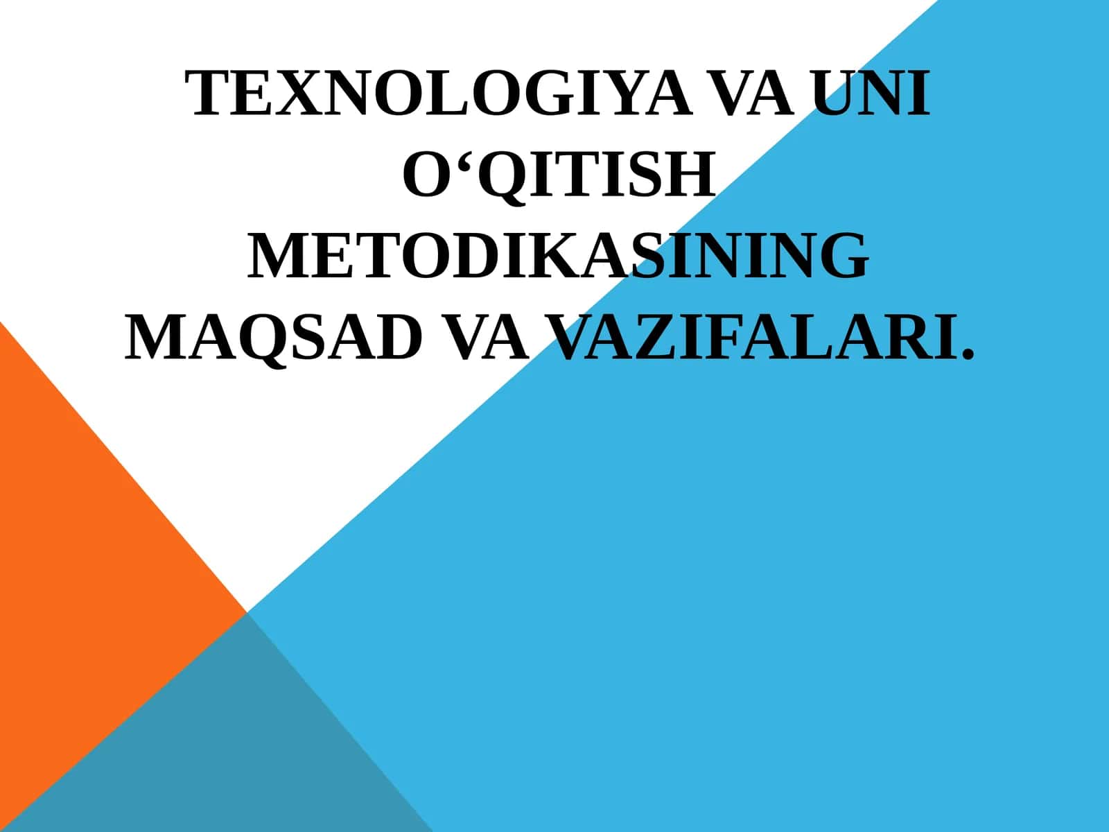 Texnologiyavaunio‘qitishmetodikasiningmaqsadvavazifalari 1