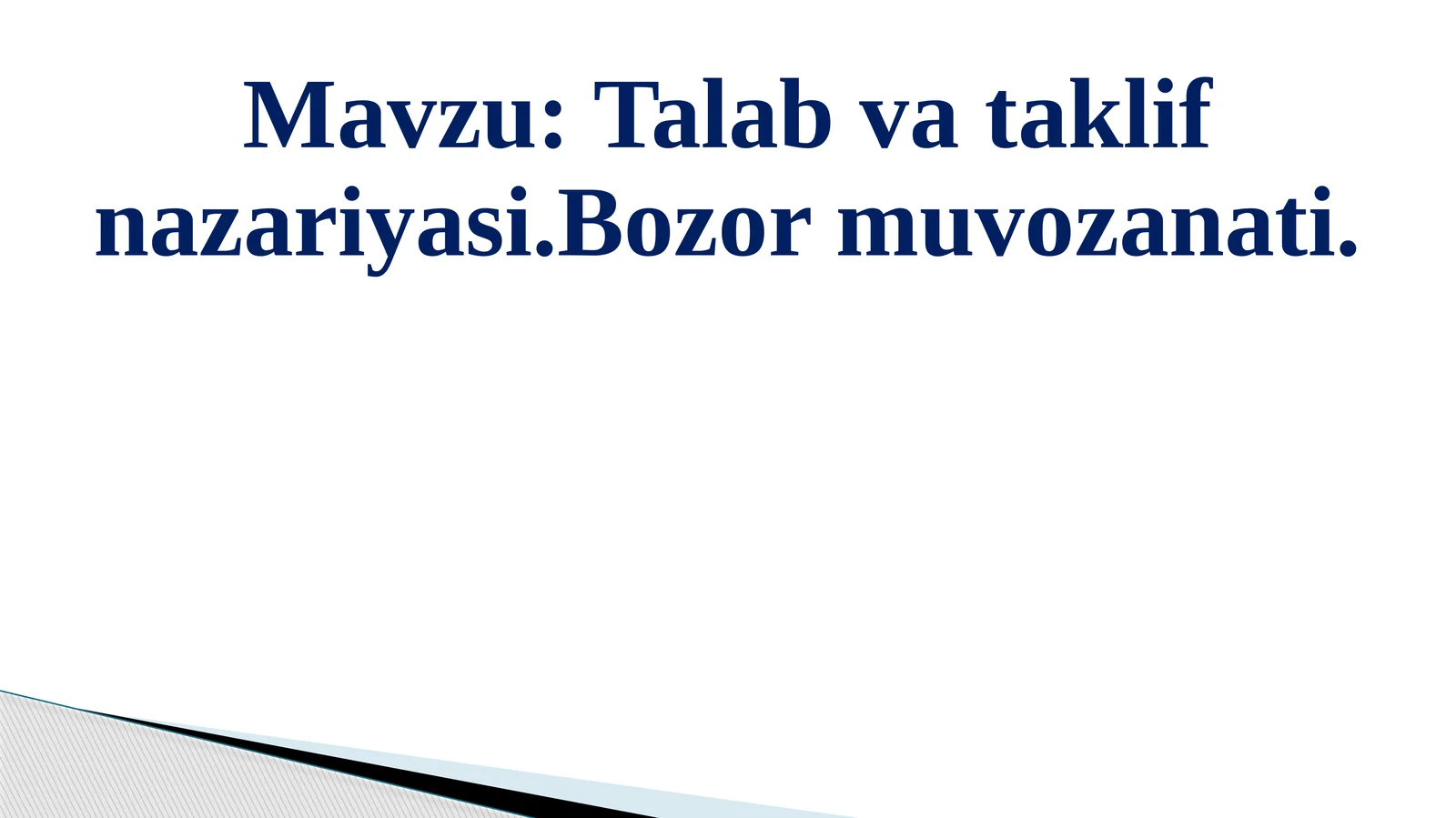 Talab va taklif nazariyasi. Bozor muvozanati 1
