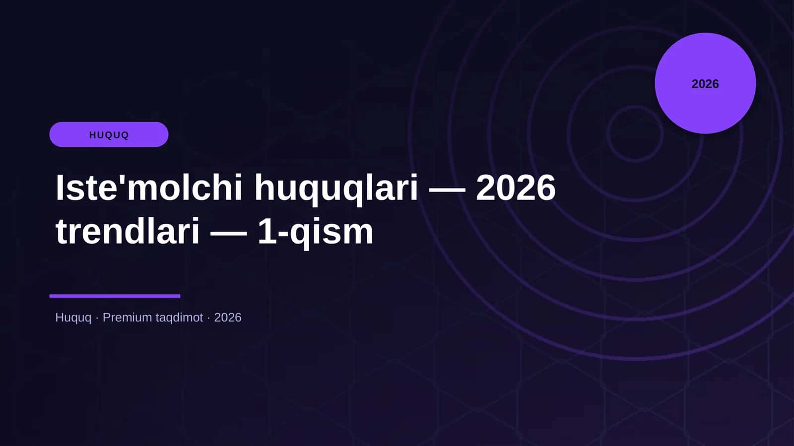Iste'molchi huquqlari — 2026 trendlari — 1-qism 1