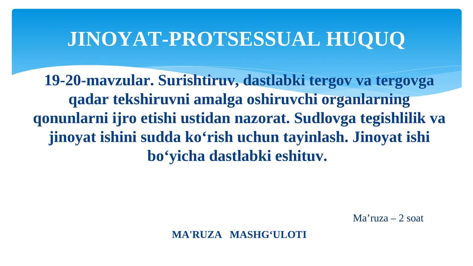 JINOYAT-PROTSESSUAL HUQUQ MA'RUZA MASHG‘ULOTI 1