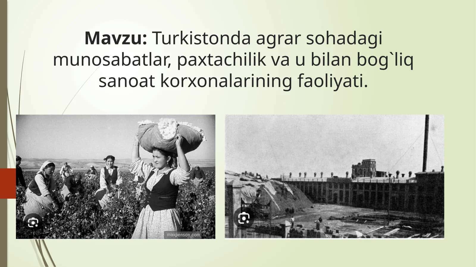 Turkistonda agrar sohadagi munosabatlar, paxtachilik va u bilan bog`liq sanoat korxonalarining faoliyati 1
