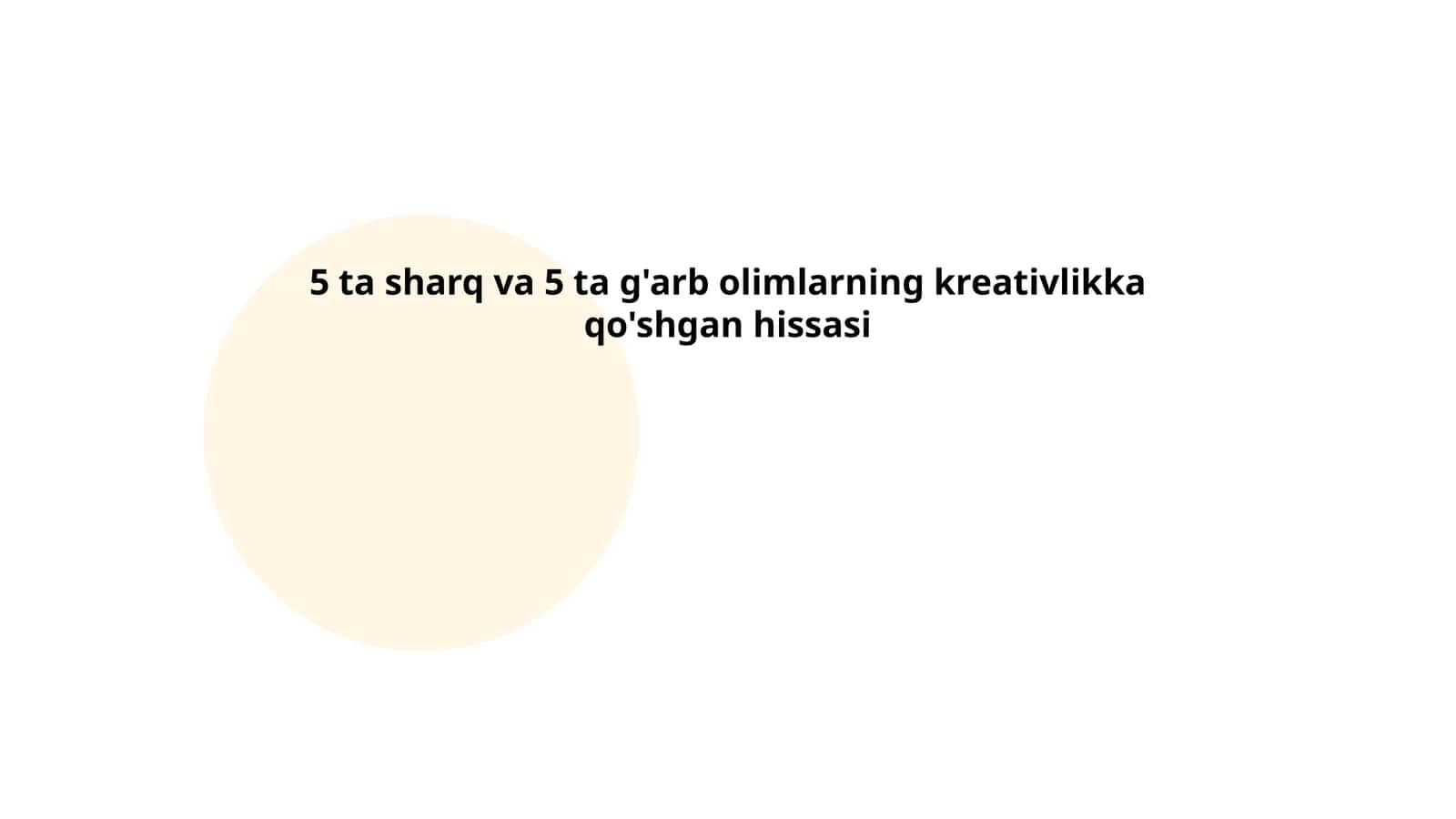 5 ta sharq va 5 ta g'arb olimlarning kreativlikka qo'shgan hissasi 1