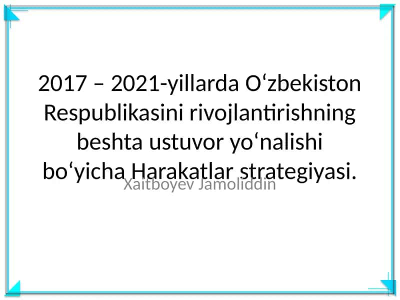 "O‘zbekiston Respublikasini rivojlantirishning beshta ustuvor yo‘nalishi bo‘yicha Harakatlar strategiyasi" 1