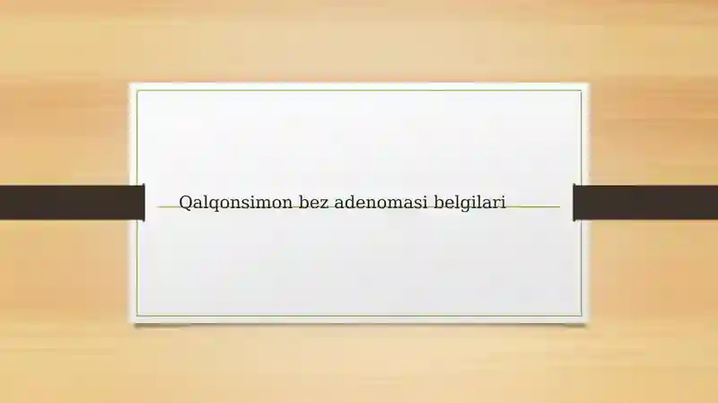 Qalqonsimon bez adenomasi belgilari