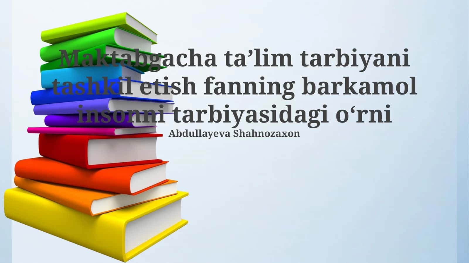 Maktabgacha taʼlim tarbiyani tashkil etish fanning barkamol insonni tarbiyasidagi oʻrni 1