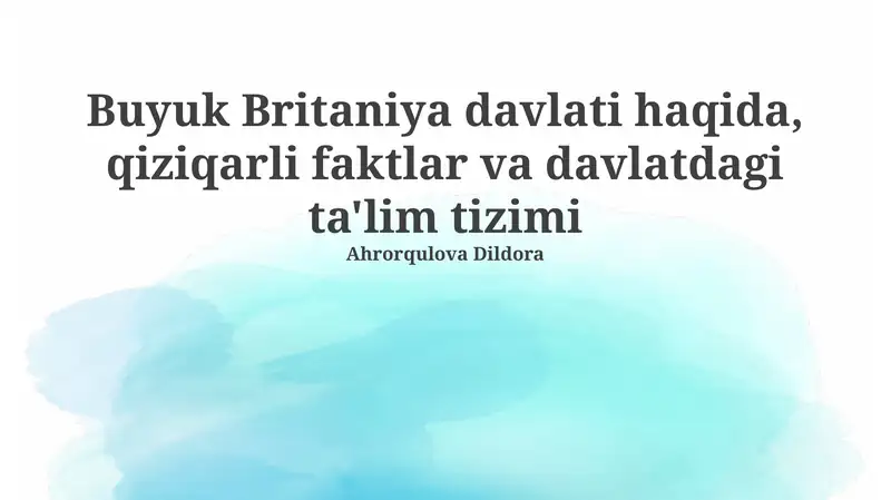 Buyuk Britaniya davlati haqida, qiziqarli faktlar va davlatdagi ta'lim tizimi 1