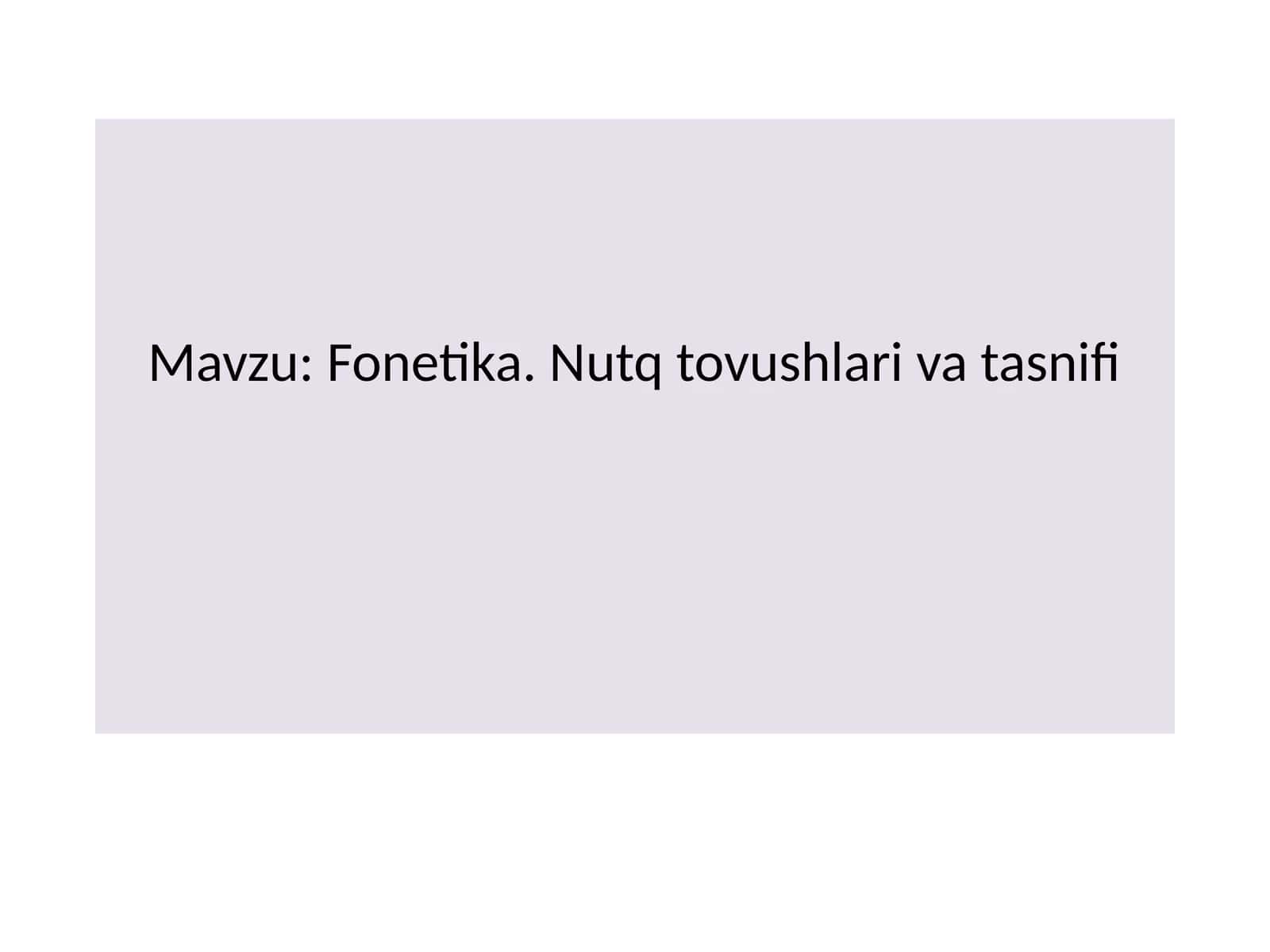 Fonetika. Nutq tovushlari va tasnifi 1
