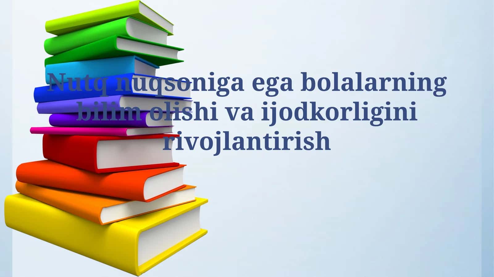 Nutq nuqsoniga ega bolalarning bilim olishi vaijodkorligini rivojlantirish 1