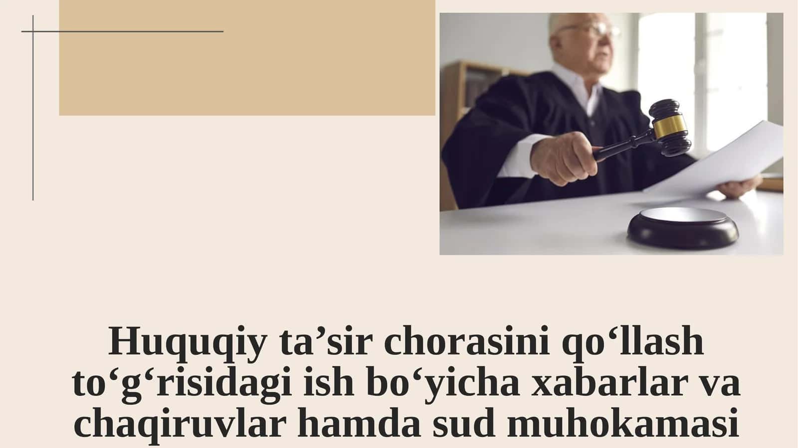 Huquqiy ta’sir chorasini qo‘llash to‘g‘risidagi ish bo‘yicha xabarlar va chaqiruvlar 1