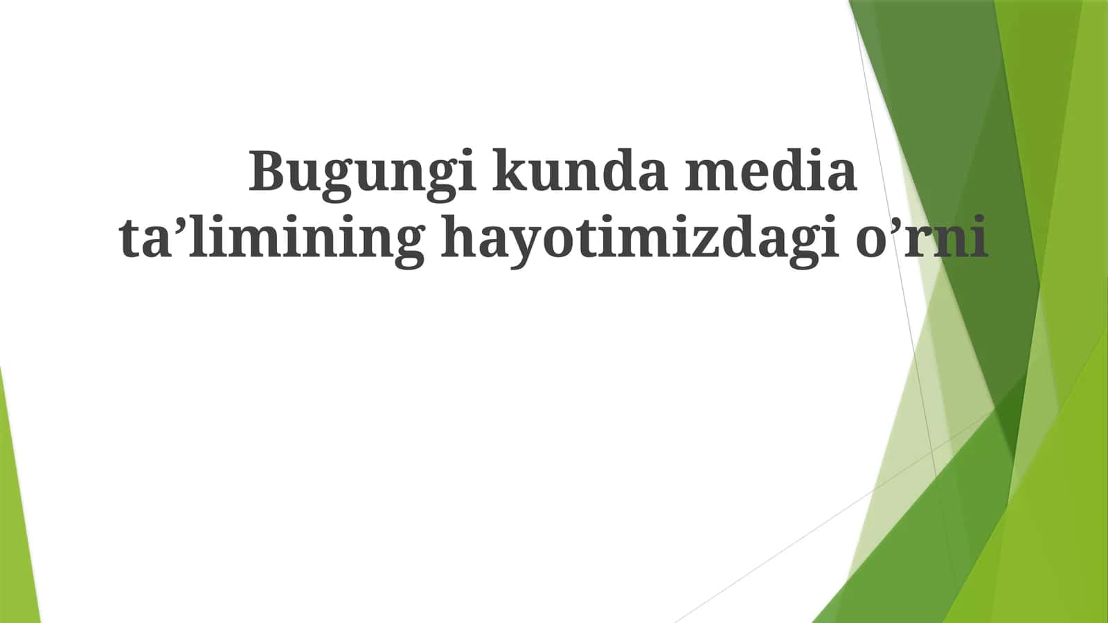 Bugungikundamediataʼlimininghayotimizdagioʼrni 1