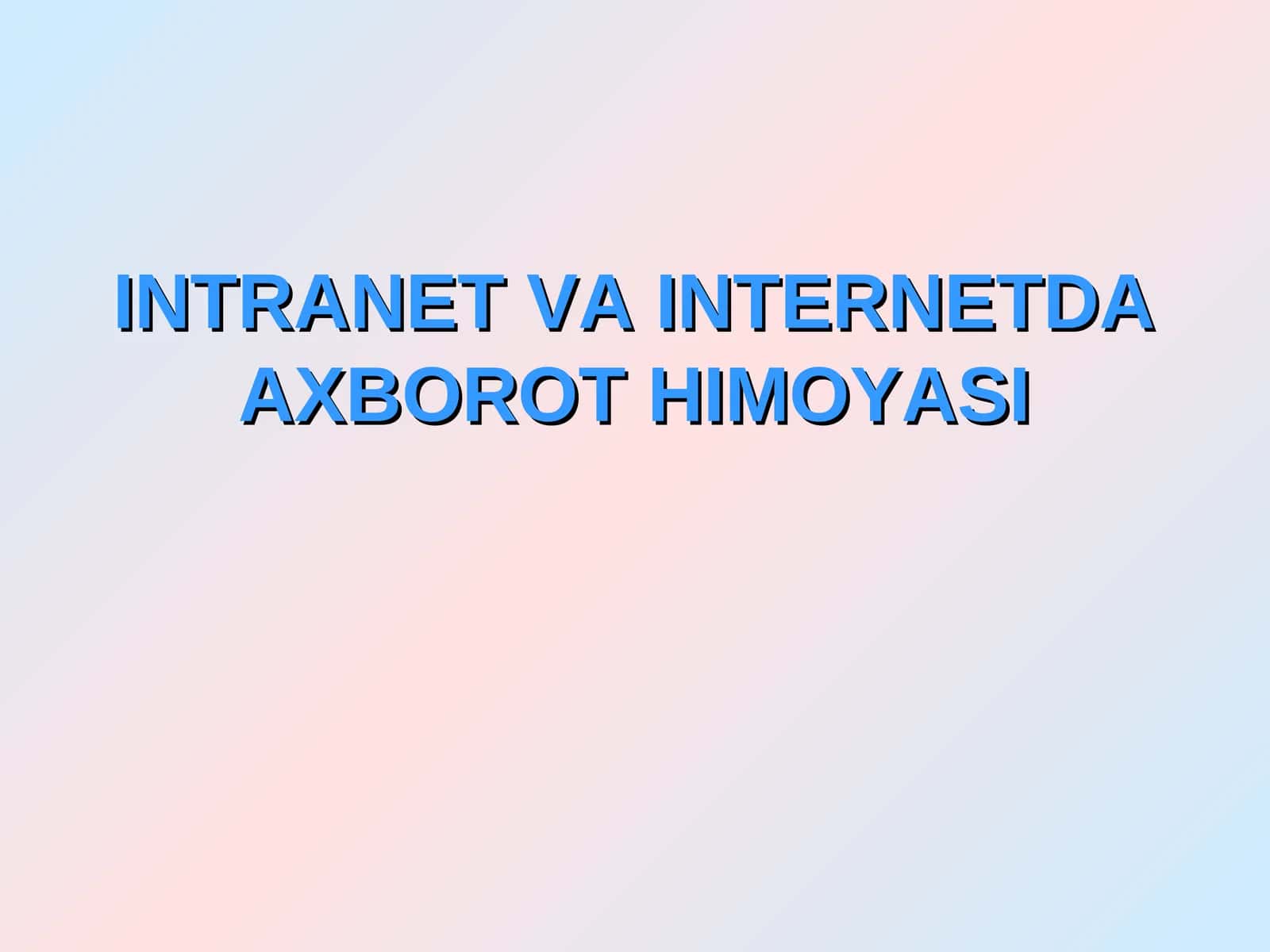 INTRANET VA INTERNETDA AXBOROT HIMOYASI 1