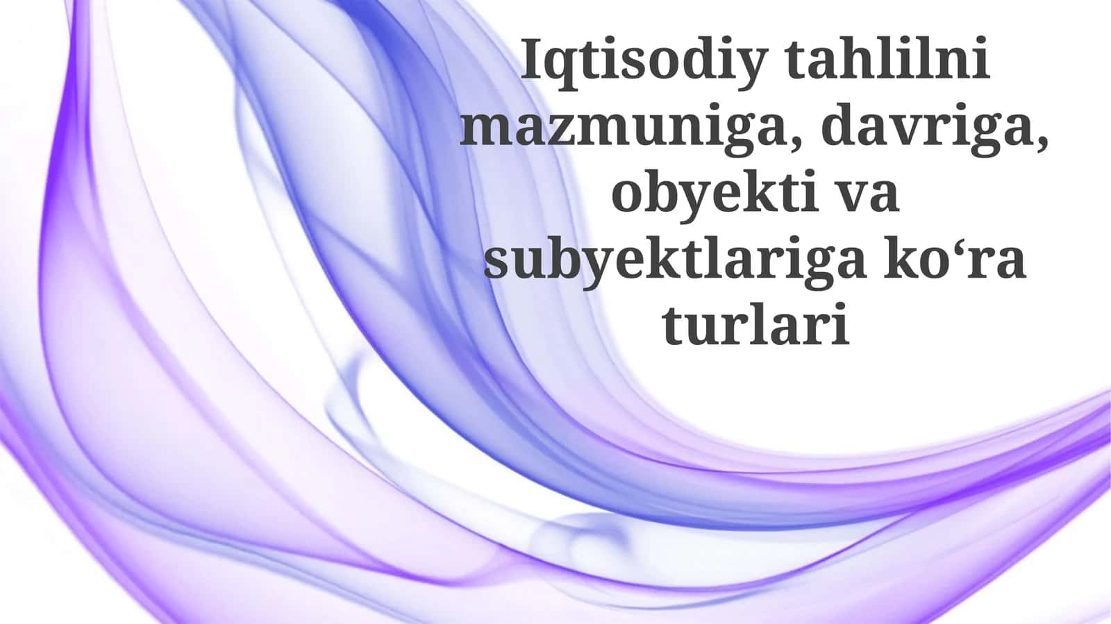 Iqtisodiy tahlil turlari obyekti va subyektiga ko'ra 1