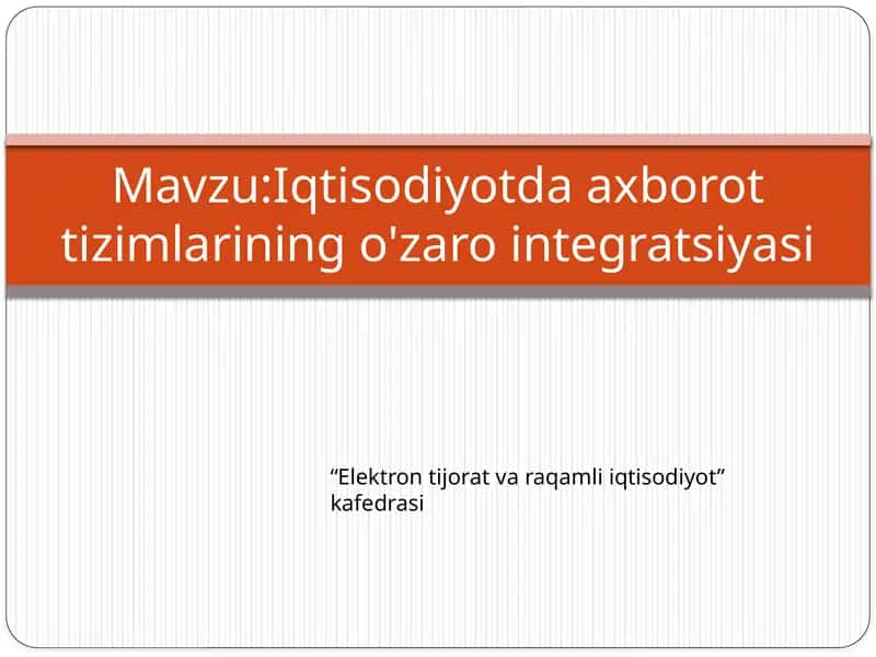 Iqtisodiyotda axborot tizimlarining o'zaro integratsiyasi 1