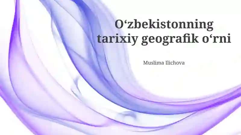 Oʻzbekistonning tarixiy geografik oʻrni