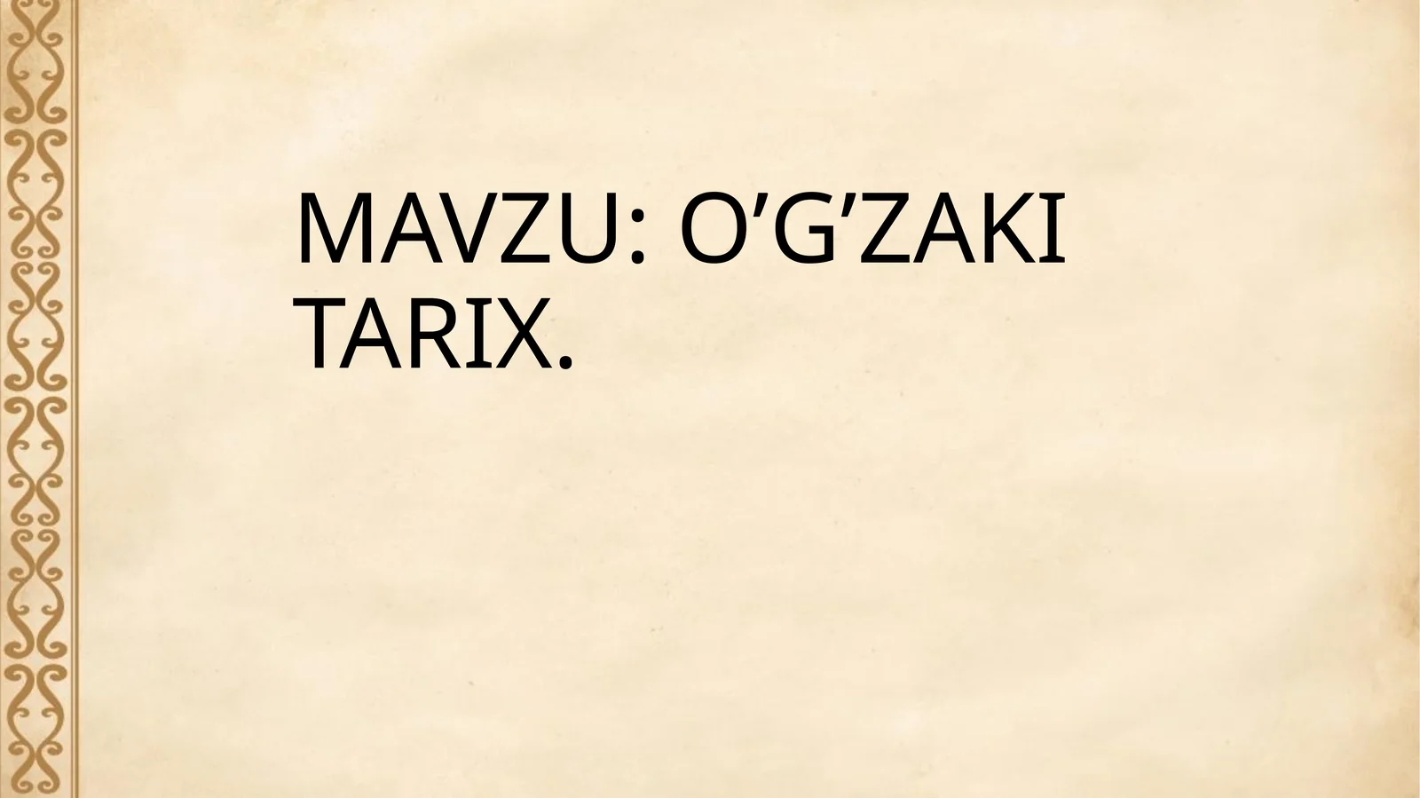 o’g’zakiTarix 1
