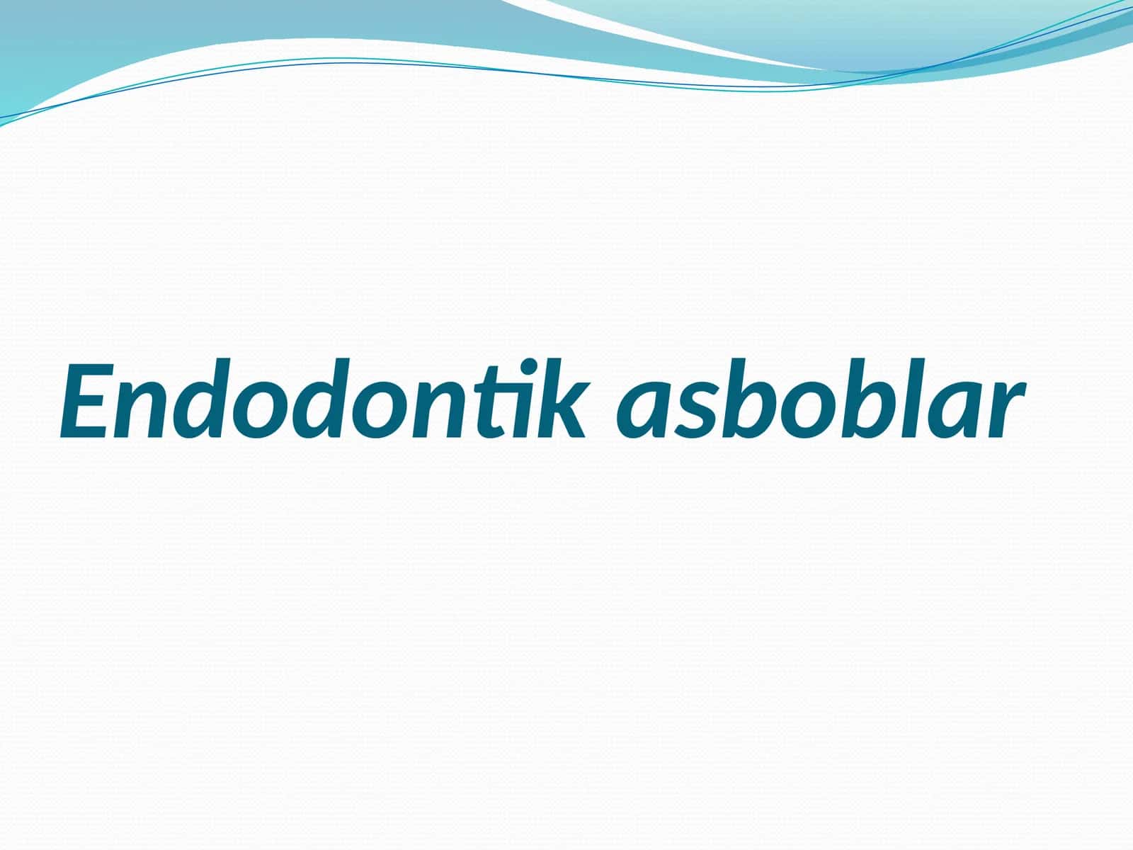 Endodontik asboblar 1