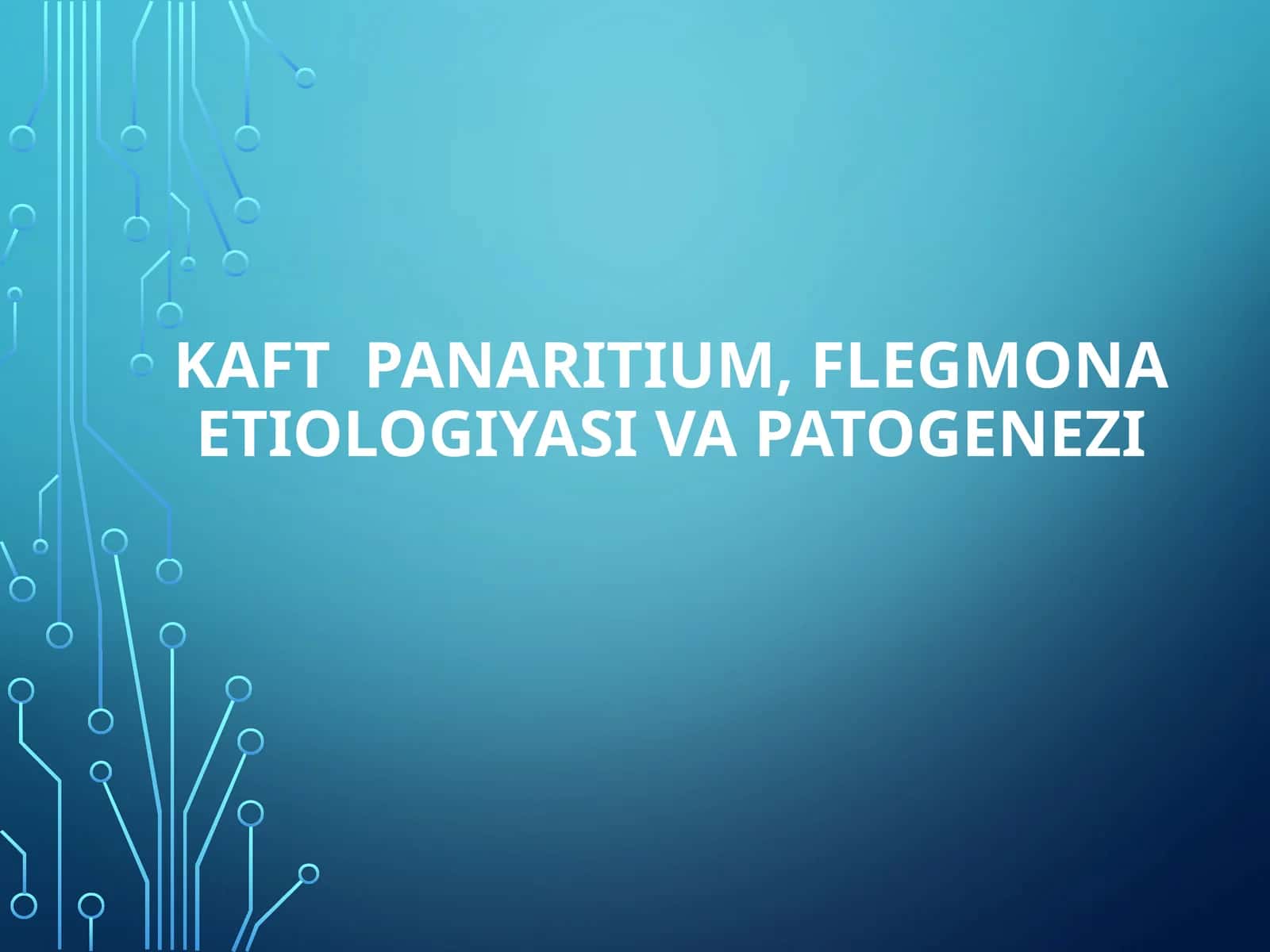 kaft  panaritium, flegmona etiologiyasi va patogenezi 1