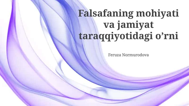 Falsafaning mohiyati va jamiyat taraqqiyotidagi o’rni 1
