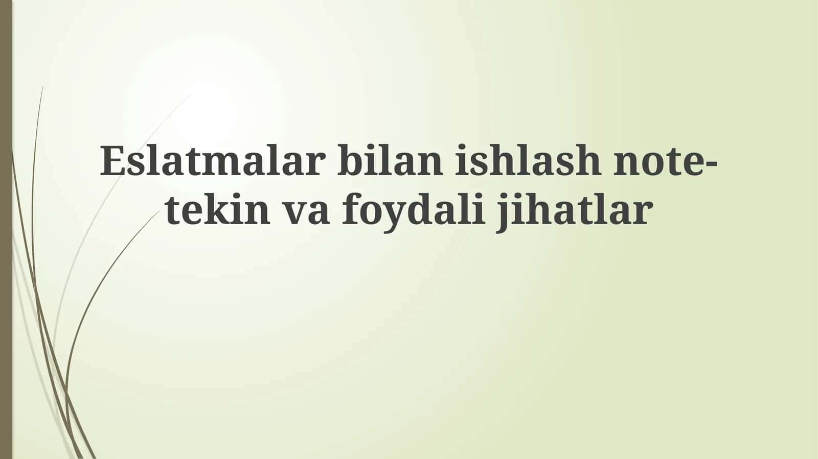 Eslatmalar bilan ishlash note 1