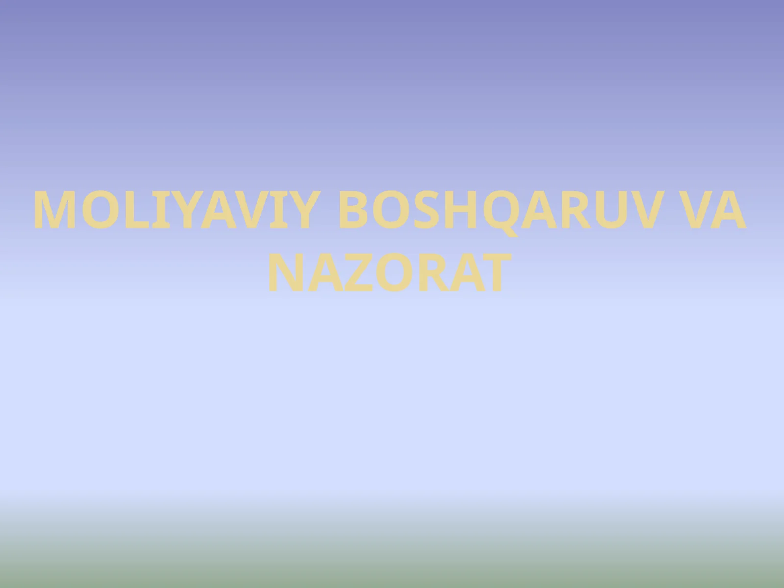 MOLIYAVIY BOSHQARUV VA NAZORAT 1