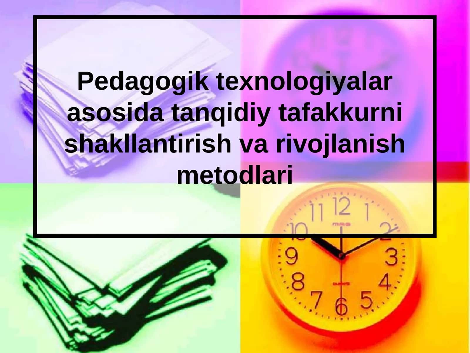 Pedagogik texnologiyalarasosi data tanqidiy tafakkur 1