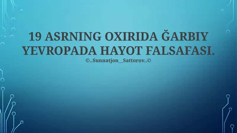 19 ASRNING OXIRIDA ĞARBIY YEVROPADA HAYOT FALSAFASI 1