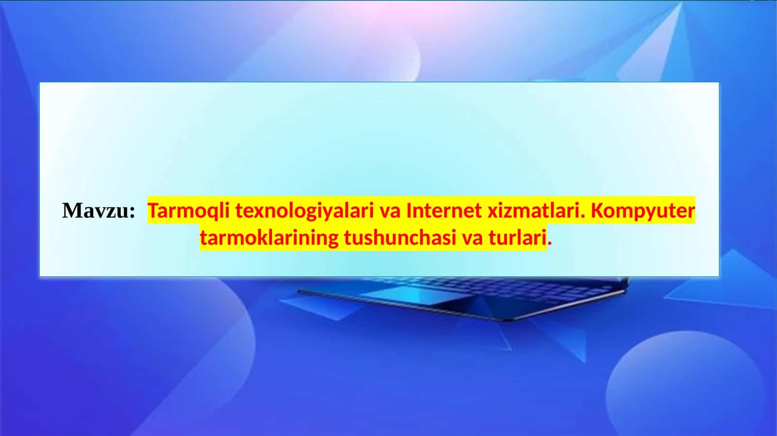Tarmoqli texnologiyalari va Internet xizmatlari 1