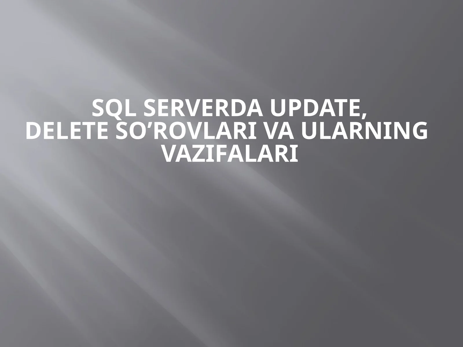 SQL serverda Update, Delete so‘rovlari va ularning vazifalari 1