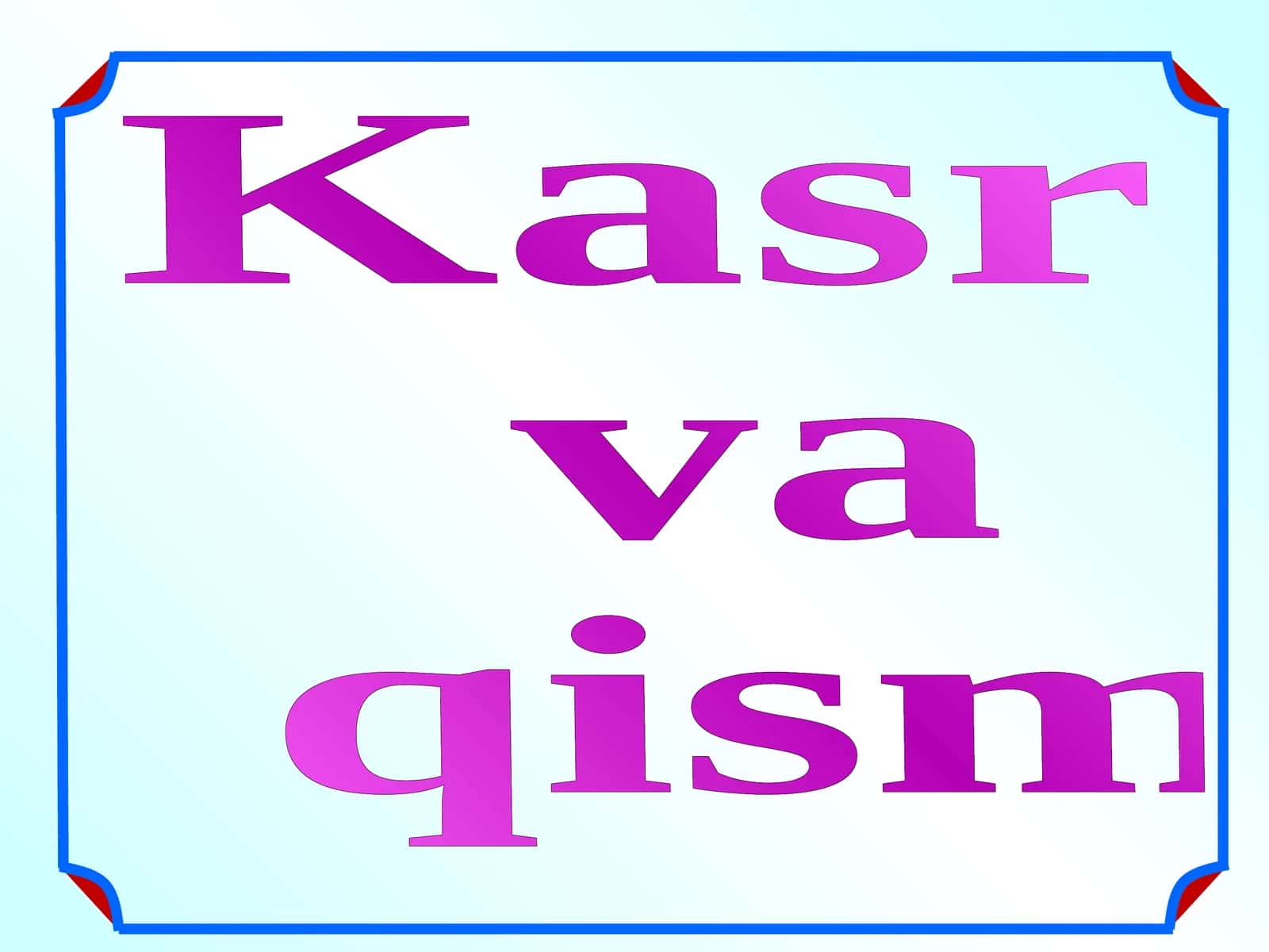 4-sinf Matematika fanidan ko'rgazma. Kasr va qism 1