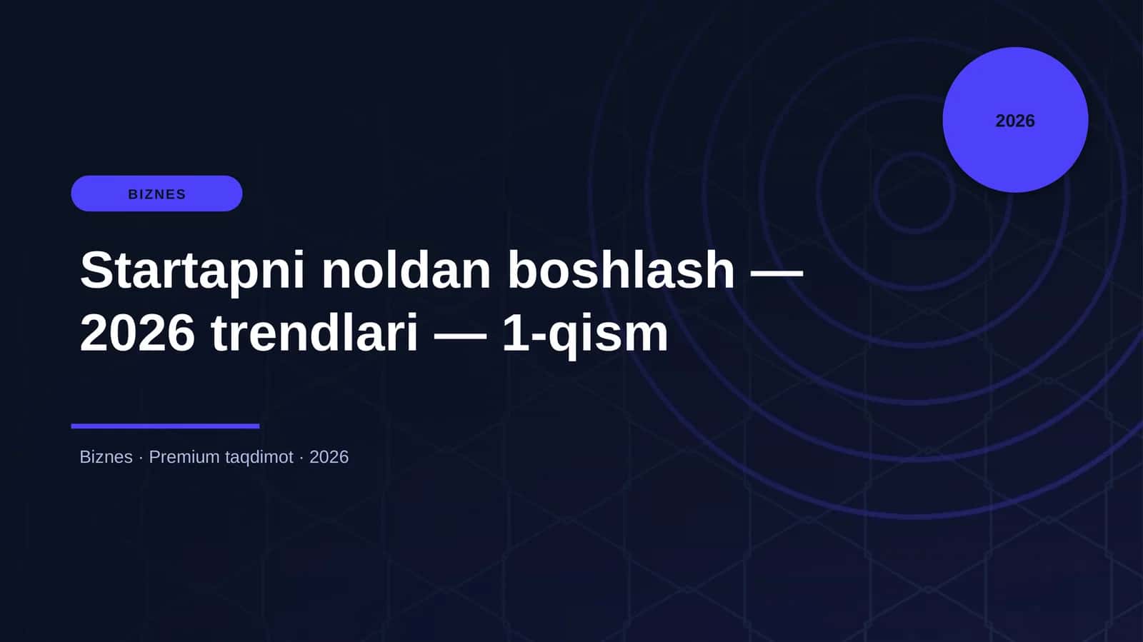 Startapni noldan boshlash — 2026 trendlari — 1-qism 1