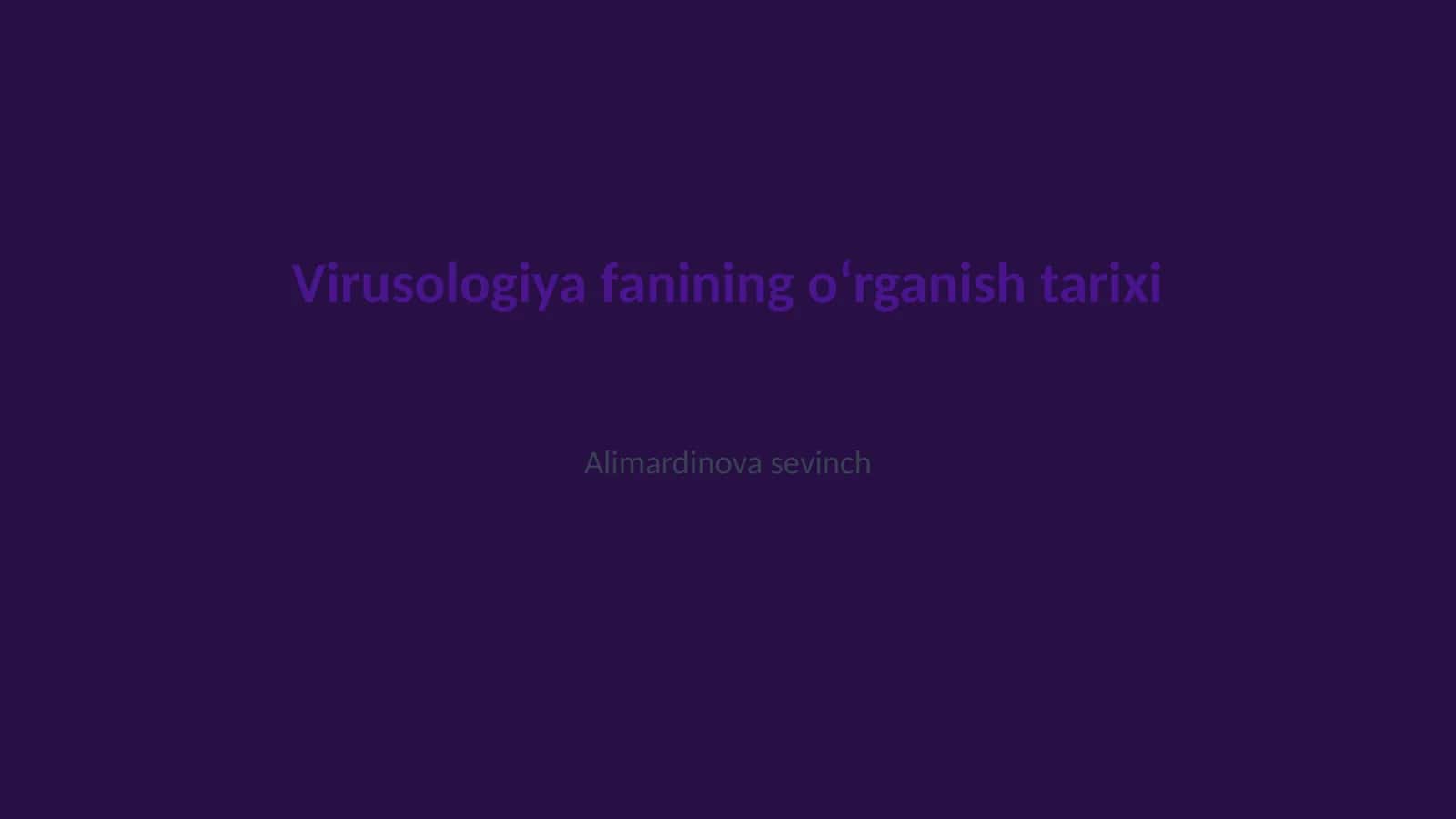 Virusologiya fanining oʻrganish tarixi 1